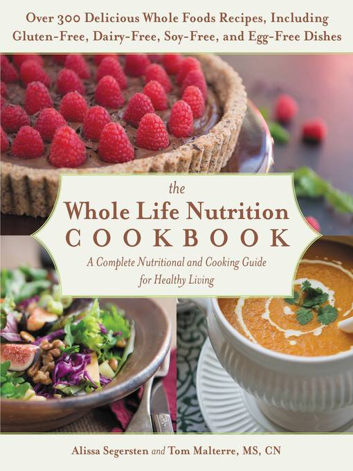 Title details for The Whole Life Nutrition Cookbook by Tom Malterre - Available